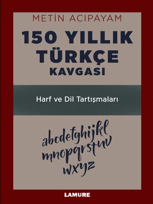 cover image of 150 Yıllık Türkçe Kavgası
